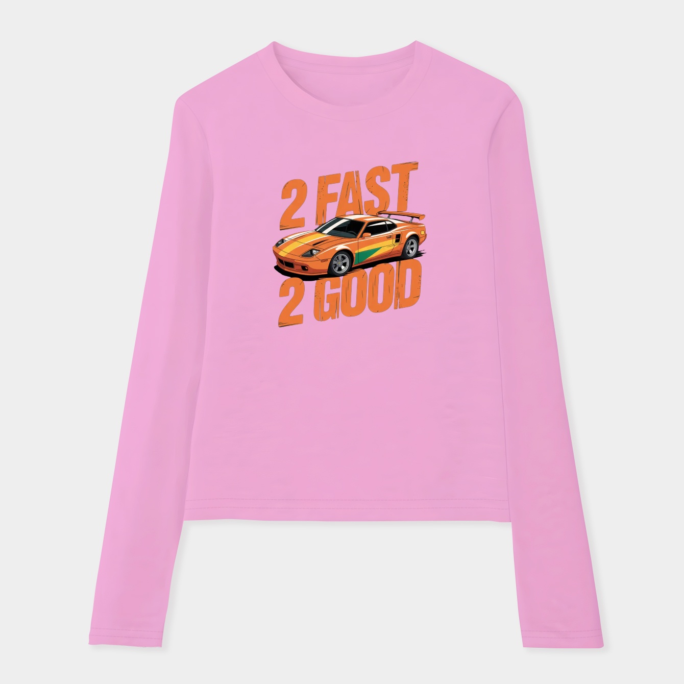 2 Fast 2 Good Women's Soft Long Sleeve T-Shirt