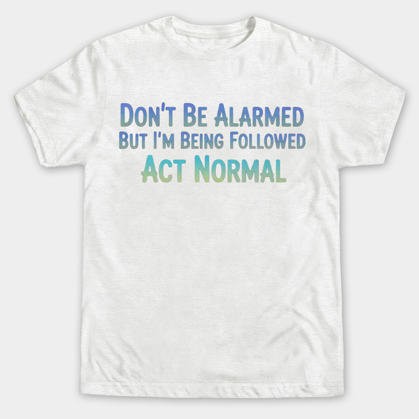 Act Normal Men's Big & Tall T-shirt