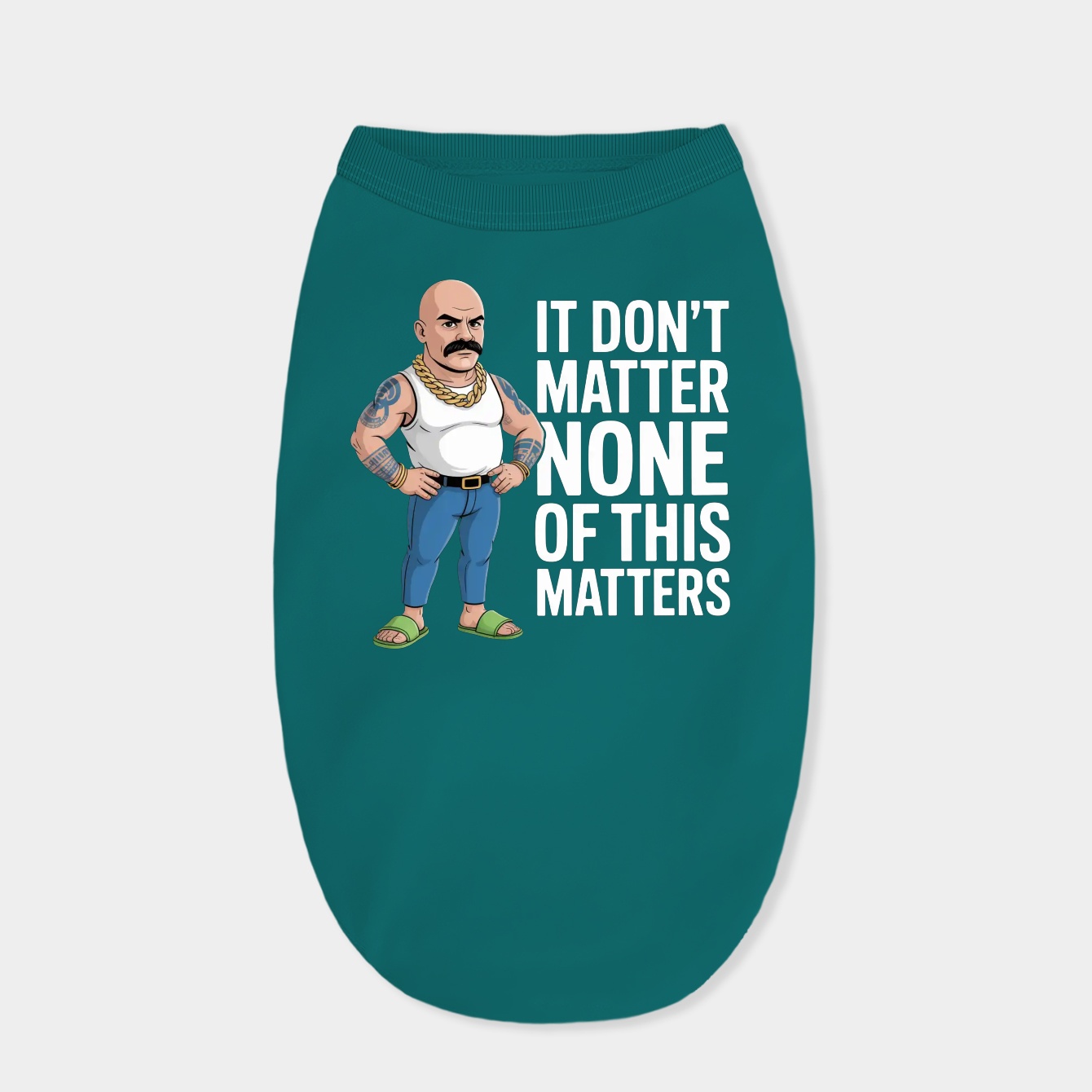 It don’t matter Dog Shirt