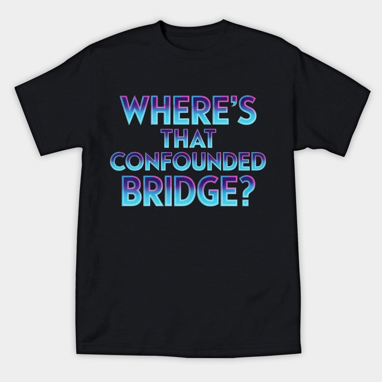 Led Where's That Confounded Bridge Women's Athletic Performance T-Shirt