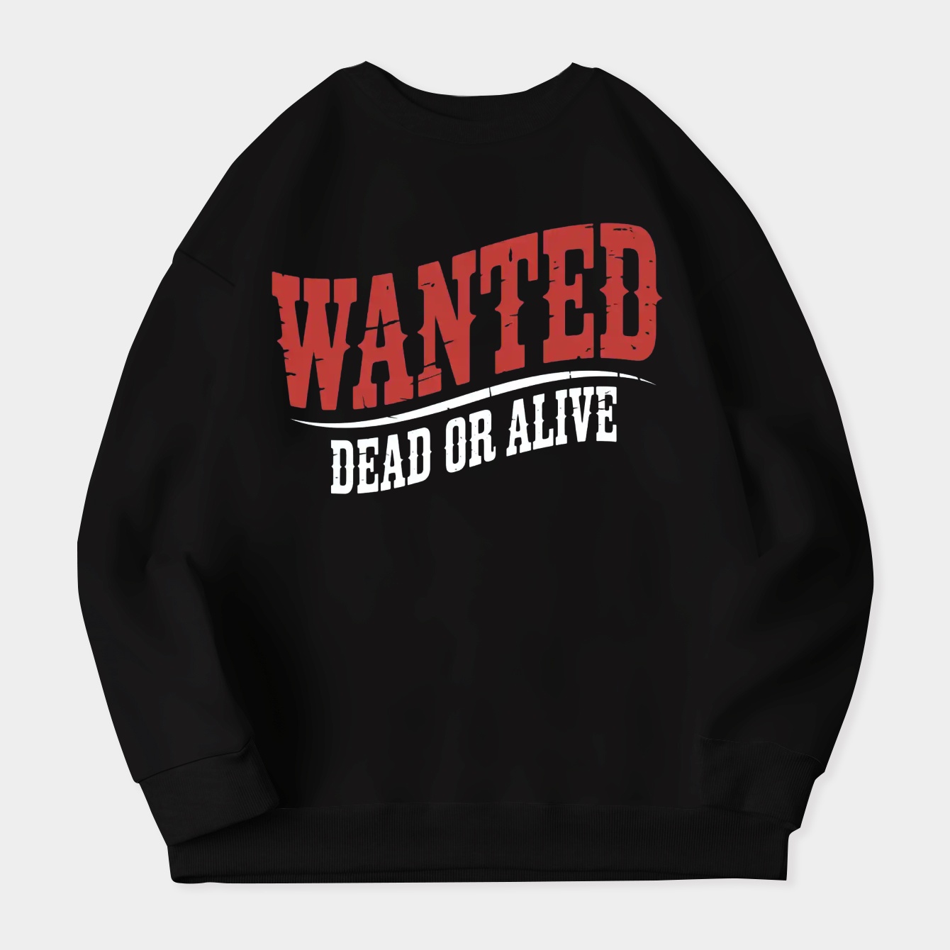 Wanted Dead or Alive Women's Crewneck Sweatshirt