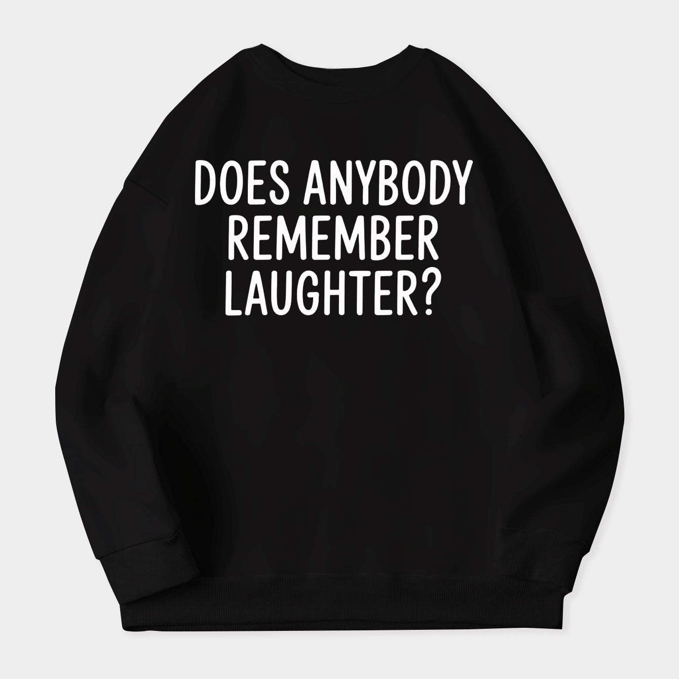 Does anybody remember laughter? Women's Crewneck Sweatshirt
