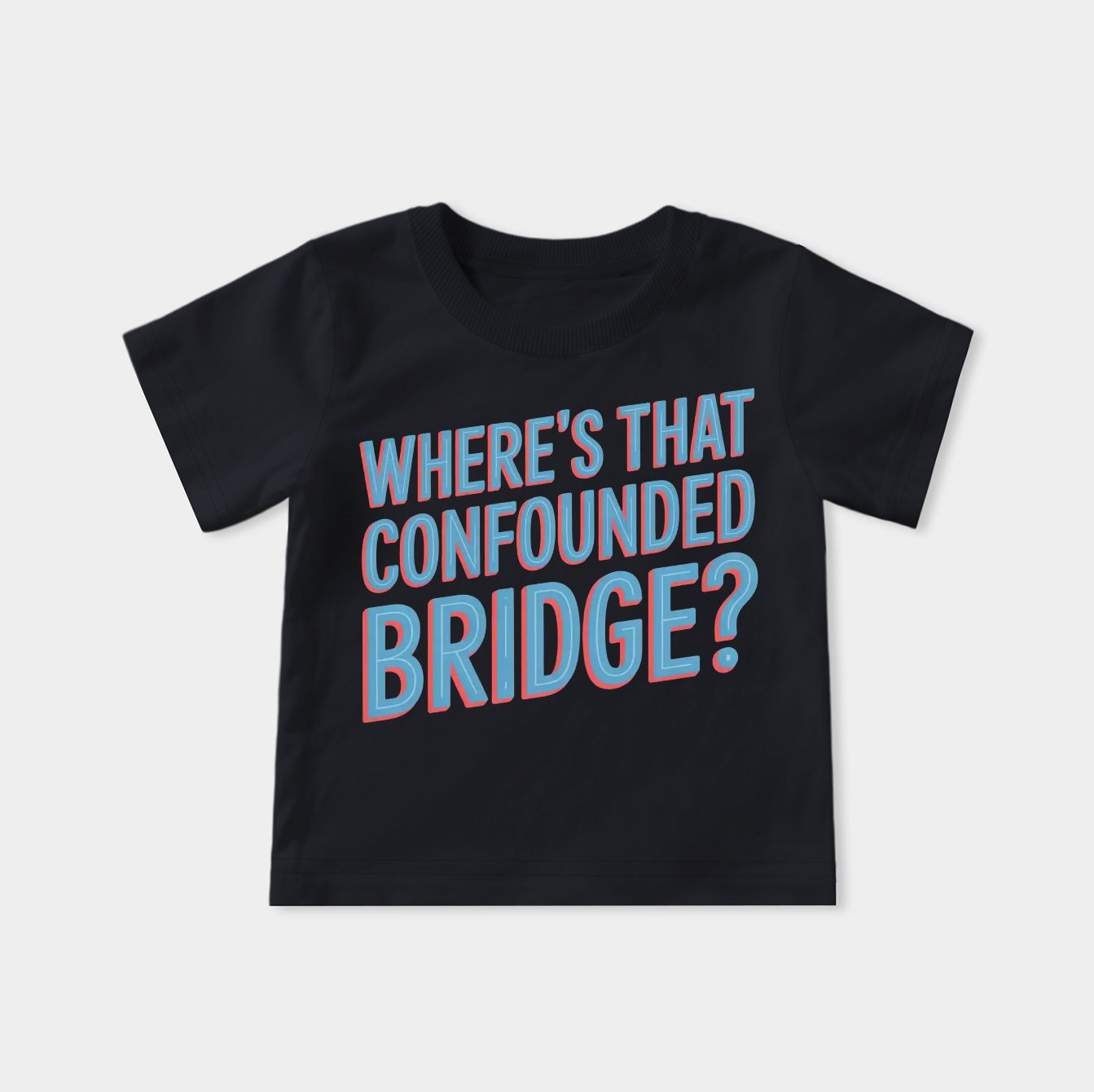 WHERE'S THAT CONFOUNDED BRIDGE Youth Classic T-Shirt