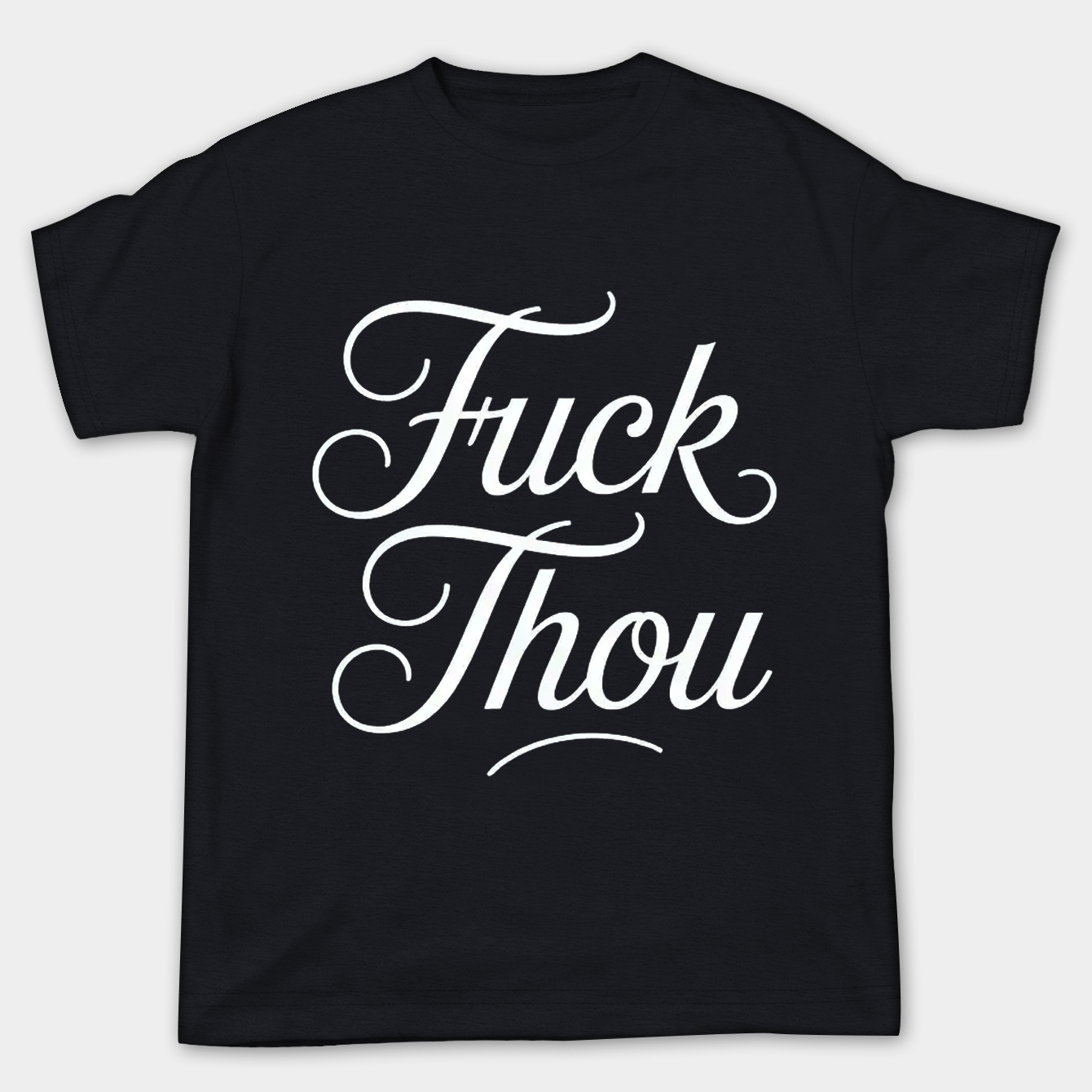 Fuck Thou Classic Script Women's Plus Size T-shirt