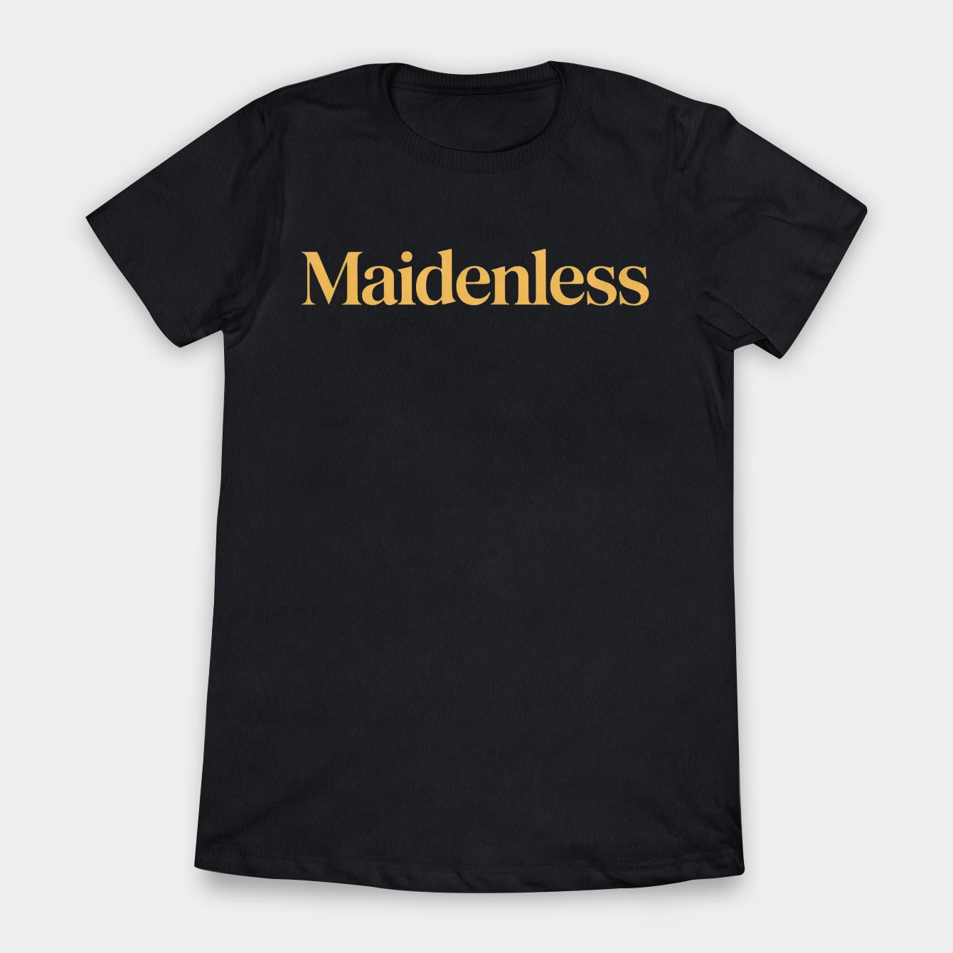 Maidenless Women's T-Shirt