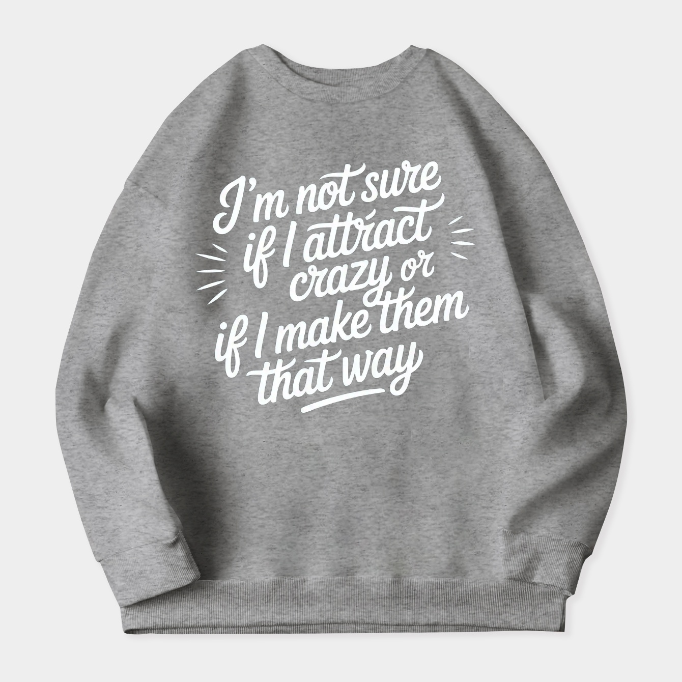 make them crazy Women's Crewneck Sweatshirt