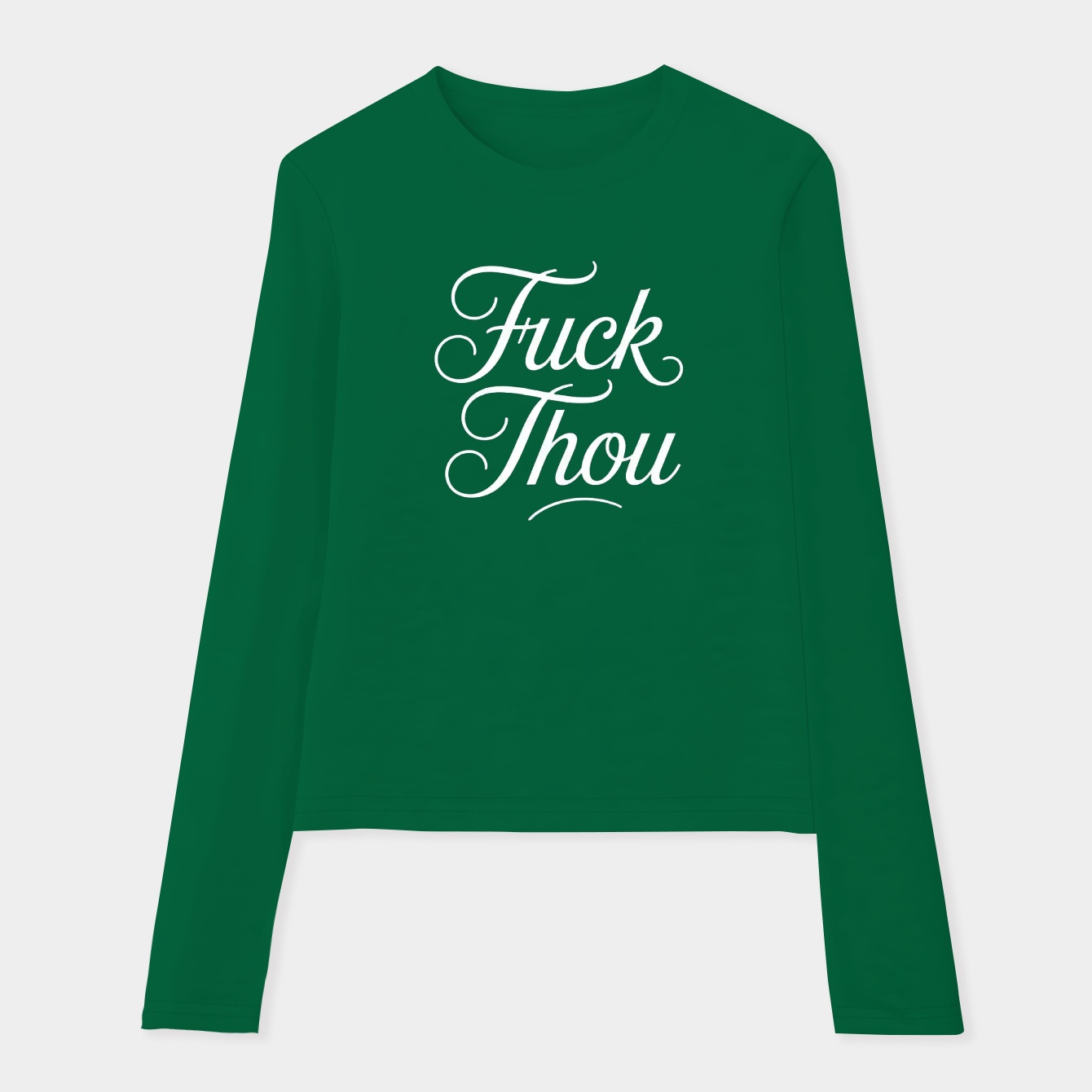 Fuck Thou Classic Script Women's Soft Long Sleeve T-Shirt