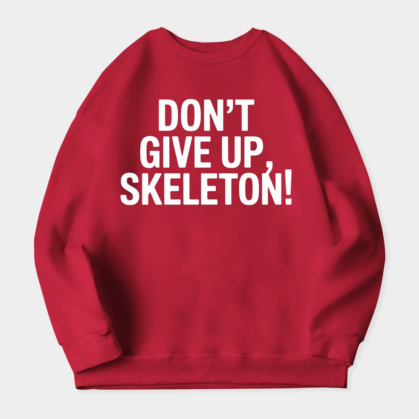 Don't Give Up, Skeleton! Women's Crewneck Sweatshirt