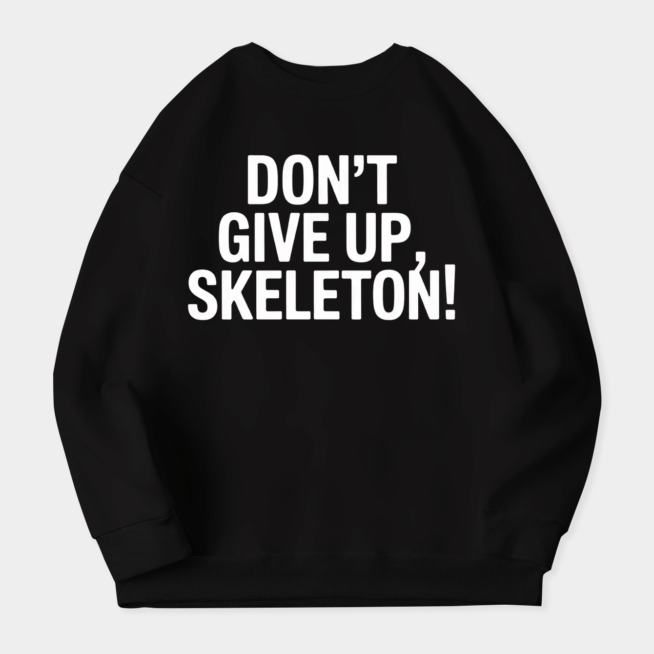 Don't Give Up, Skeleton! Women's Plus Size Sweatshirt