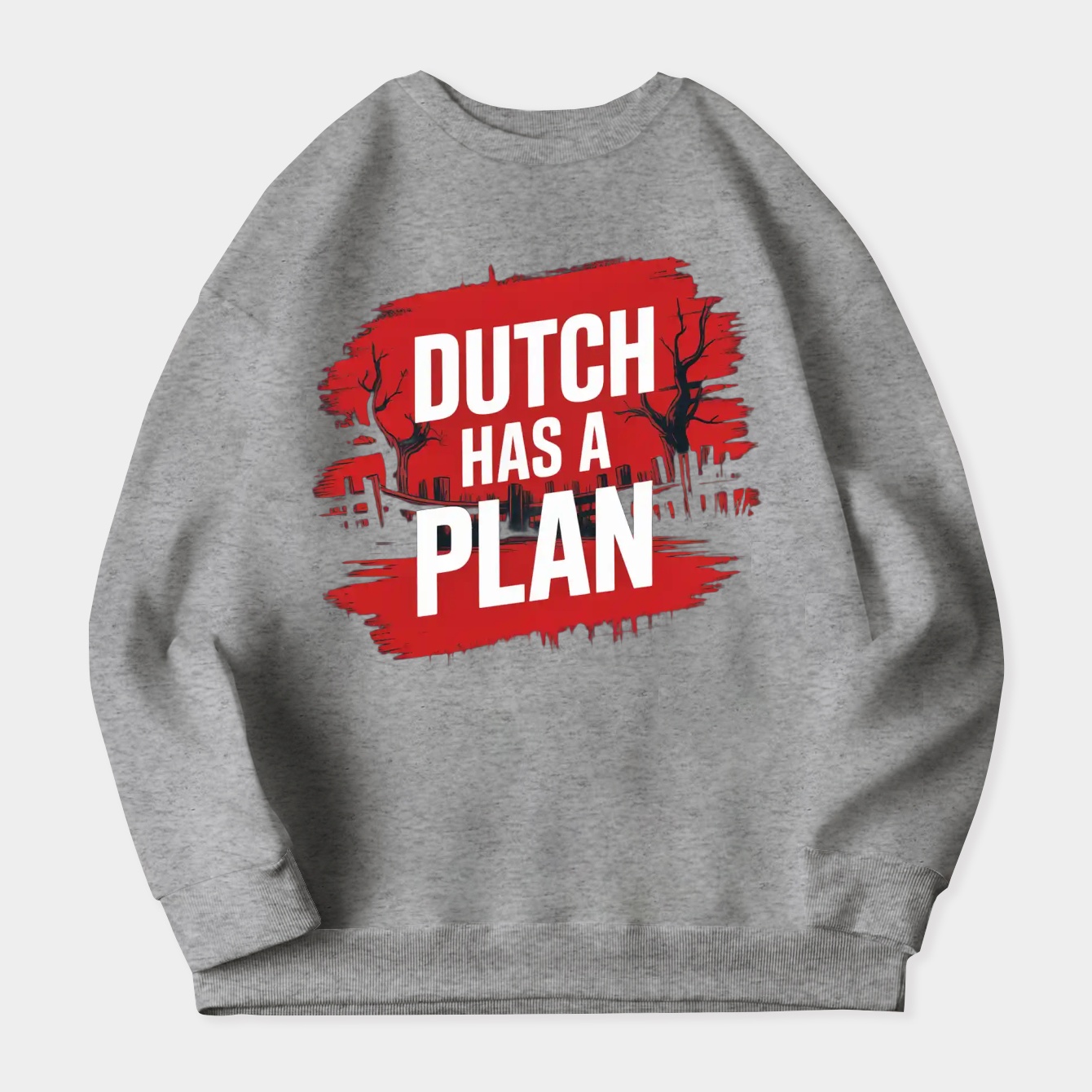 Dutch Has a Plan Women's Plus Size Sweatshirt