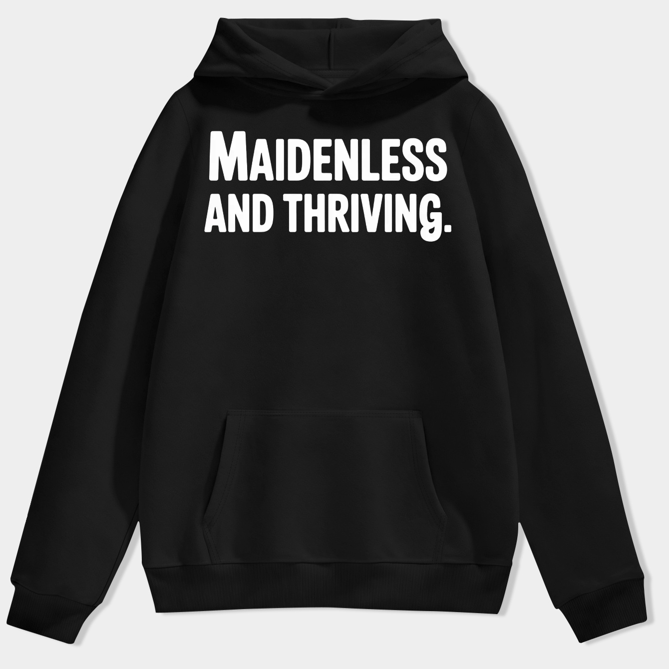 Maidenless and thriving. Men's Hoodie