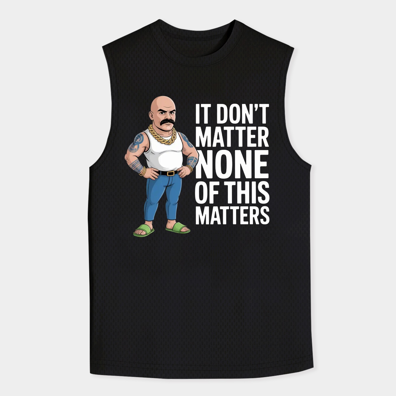 It don’t matter Men's Tank Top
