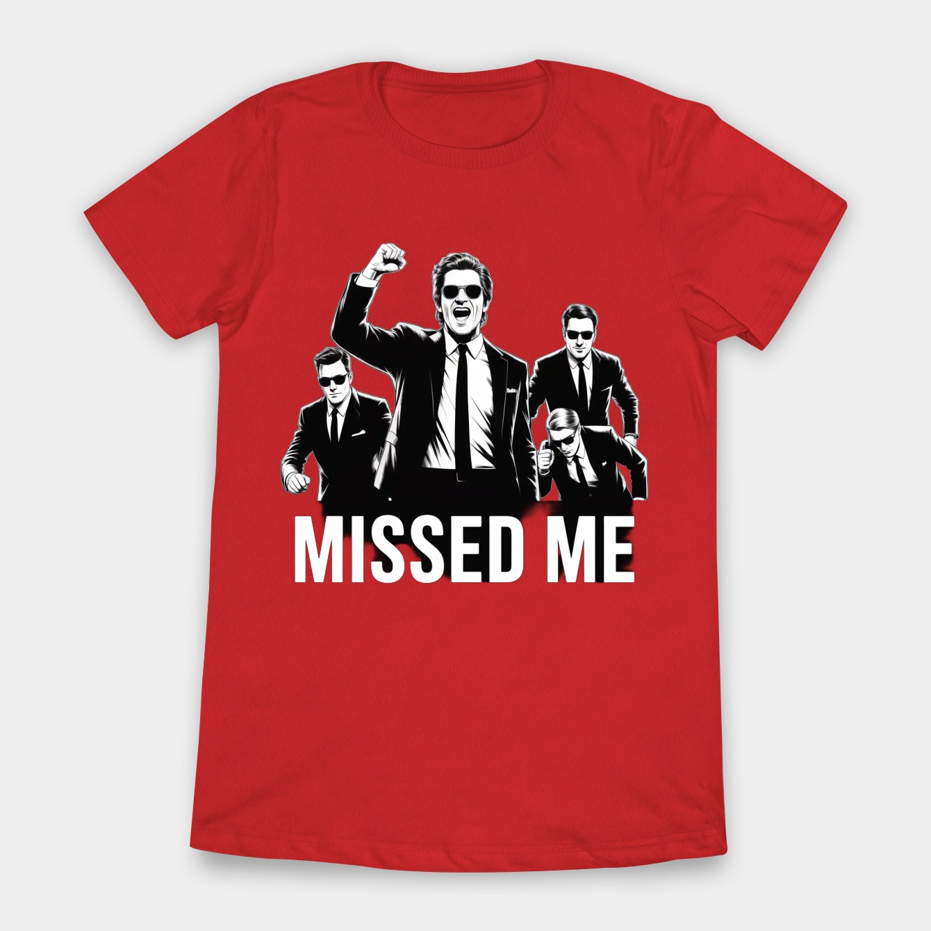 YOU MISSED ME DONALD TRUMP FIGHT Women's T-Shirt