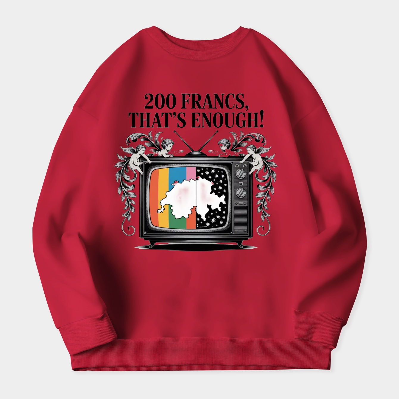 200 Francs, That’s Enough TV Women's Crewneck Sweatshirt