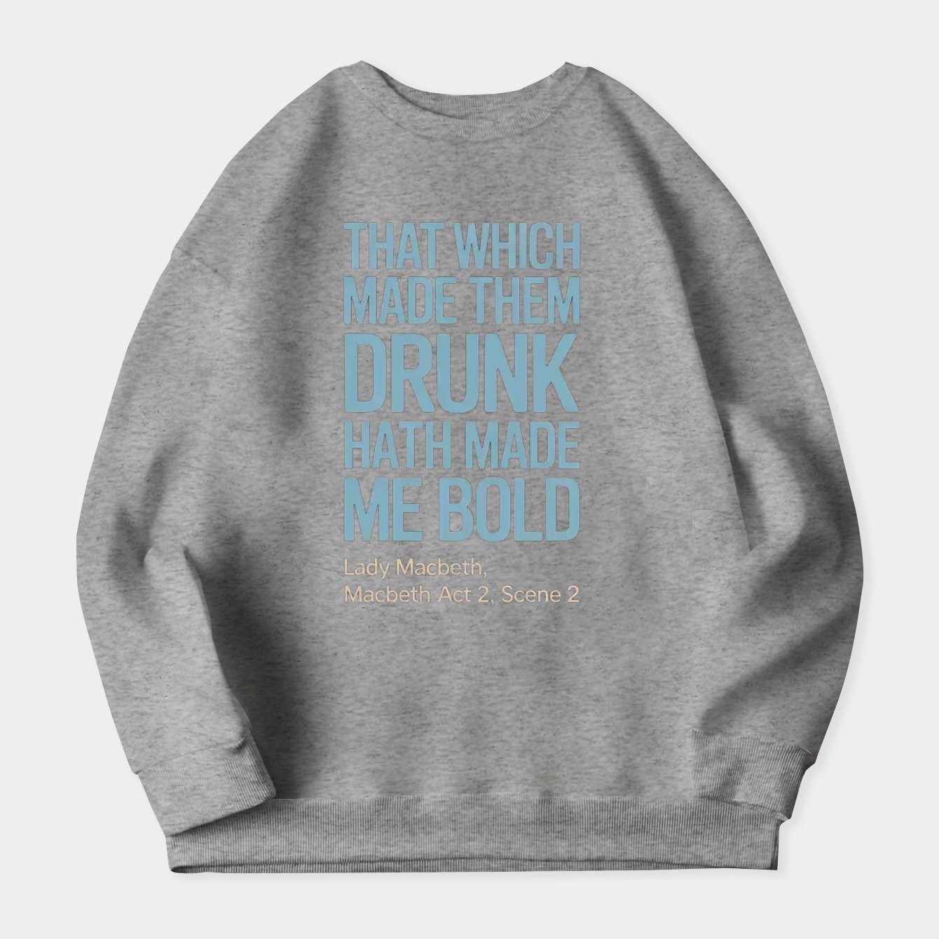 Macbeth Famous Lady Macbeth Quote Women's Crewneck Sweatshirt