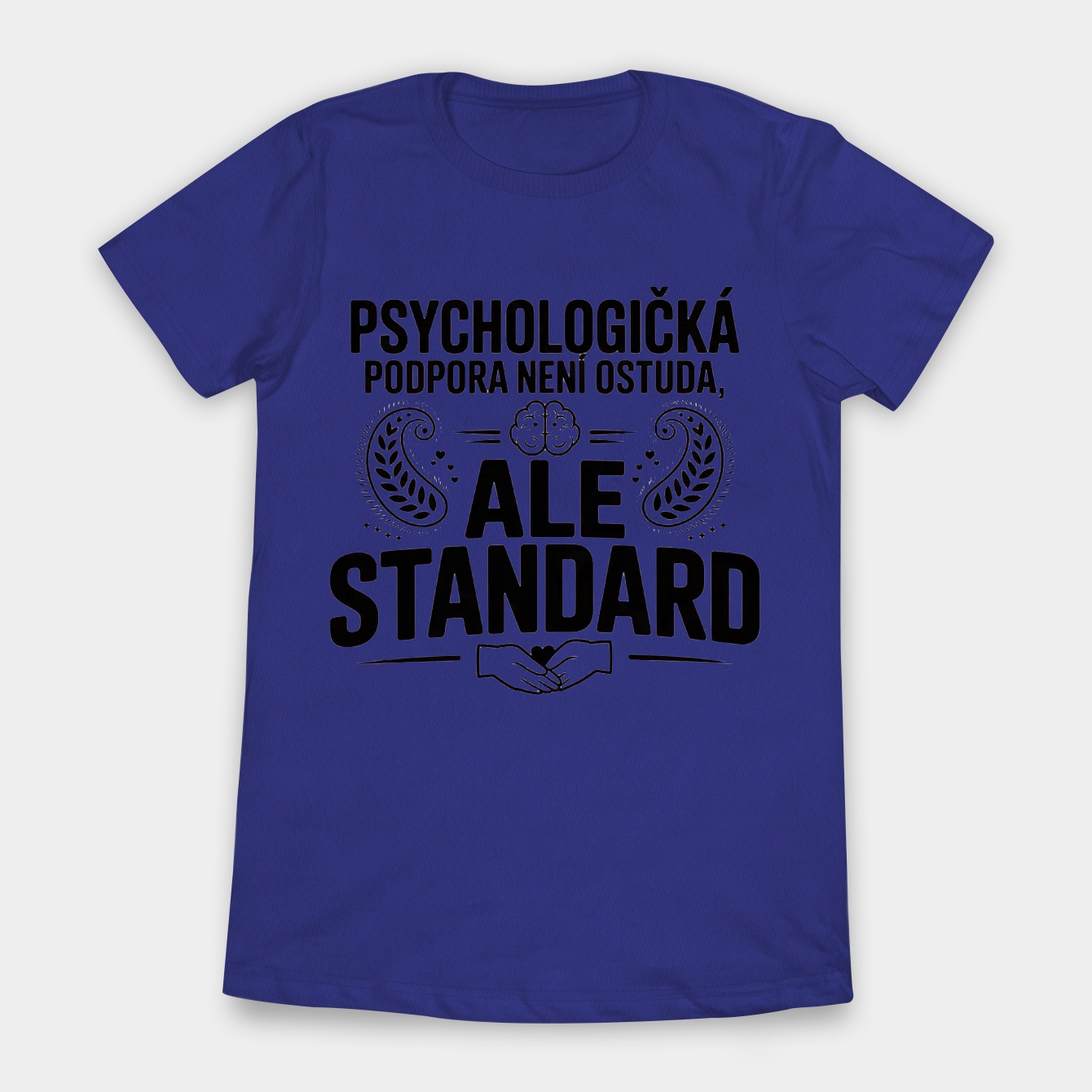 Mental Health Support Is Standard Women's T-Shirt