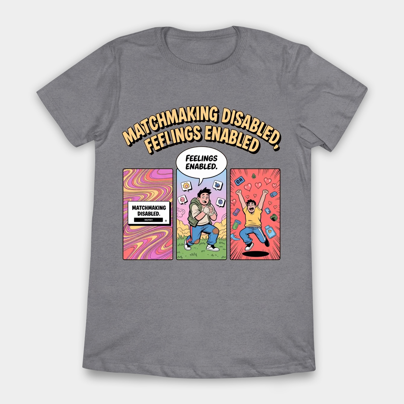 Matchmaking Disabled, Feelings Enabled Women's T-Shirt
