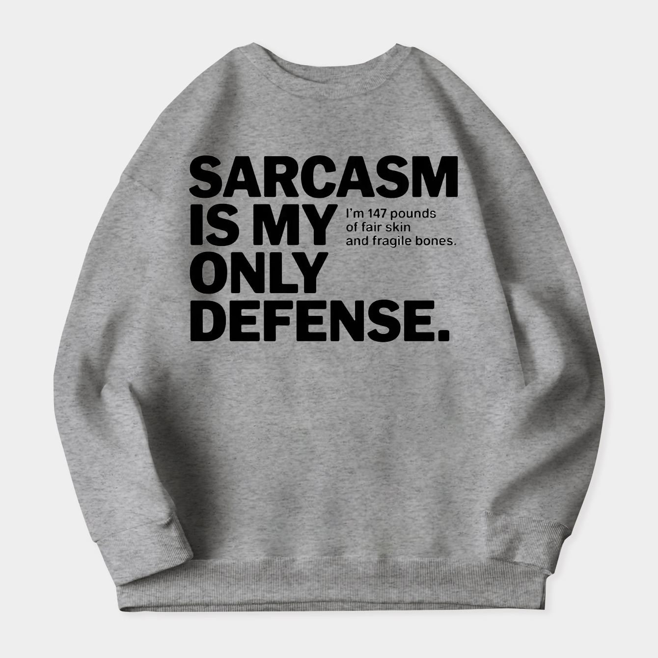 Sarcasm is My Only Defense (Black Text) Women's Crewneck Sweatshirt