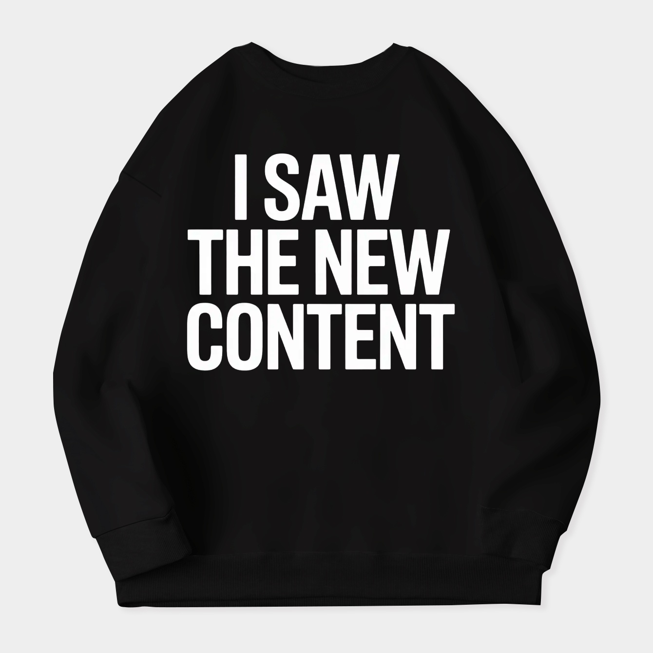 I Saw the New Content Women's Crewneck Sweatshirt