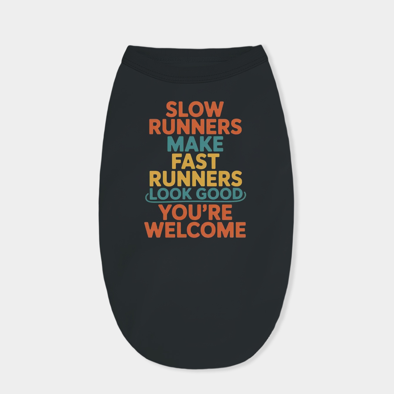 Funny Running Quote – Slow Runners Make Fast Runners Look Good – Humor Fitness Dog Shirt