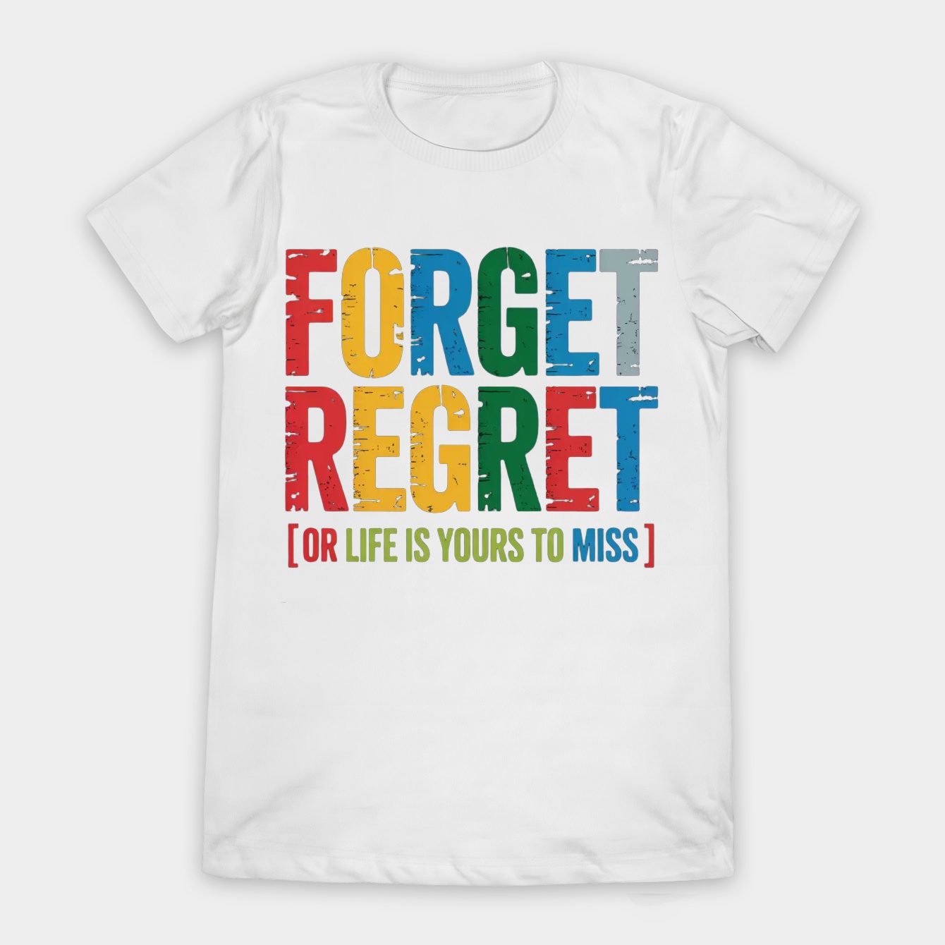 Forget Regret Women's T-Shirt